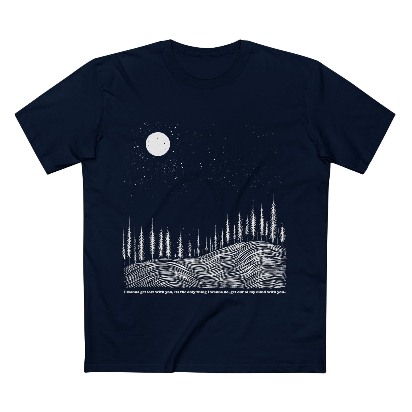 I wanna get lost with you - Nature Inspired - Adult Staple Tee AS Colour